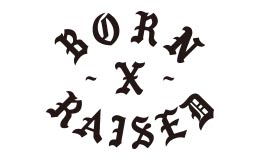 BORN X RAISED